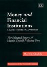 Money and Financial Institutions  A Game Theoretic Approach The Selected