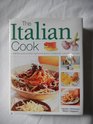The Italian Cook A Definitive Guide to Italian Ingredients and An Inspirational Collection of Recipes