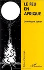 Le feu en Afrique et themes annexes Variations autour de l'oeuvre de HA Junod