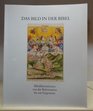 Das Bild in der Bibel Bibelillustrationen von der Reformation bis zur Gegenwart  aus evangelischen Archiven und Bibliotheken in Bayern
