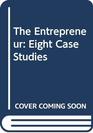 The entrepreneur eight case studies