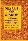 Pearls of Wisdom  A Harvest of Quotations from All Ages