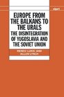Europe from the Balkans to the Urals The Disintegration of Yugoslavia and the Soviet Union
