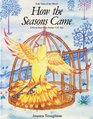 How the Seasons Came A North American Indian Folk Tale