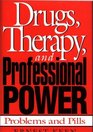 Drugs Therapy and Professional Power