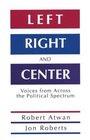 Left, Right and Center : Voices from across the Political Spectrum