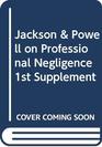 Jackson and Powell on Professional Negligence 1st Supplement to the 5th Edition
