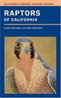 Raptors of California (California Natural History Guides)