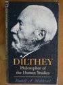 Dilthey philosopher of the human studies