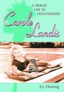 Carole Landis A Tragic Life In Hollywood