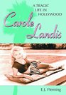 Carole Landis: A Tragic Life In Hollywood