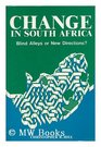 Change in South Africa  Blind Alleys or New Directions