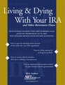 Living  Dying with Your IRA and Other Retirement Plans
