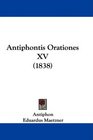 Antiphontis Orationes XV
