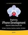 Beginning iPhone Development ObjectiveC Edition Using iOS SDK