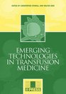 Emerging Technologies in Transfusion Medicine