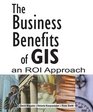 The Business Benefits of GIS An ROI Approach