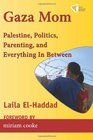 Gaza Mom Palestine Politics Parenting and Everything In Between