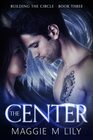 The Center: A Psychic Paranormal Romance (Building the Circle)