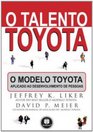 O Talento Toyota O Modelo Toyota Aplicado ao Desenvolvimento de Pessoas