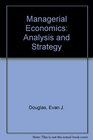 Managerial Economics Analysis and Strategy