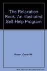 The Relaxation Book An Illustrated SelfHelp Program