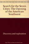 Search for the Seven Cities The opening of the American southwest