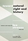 Toward Natural Right and History Lectures and Essays by Leo Strauss 19371946