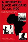 A History of Black Africans to AD 1400