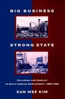 Big Business Strong State Collusion and Conflict in South Korean Developments 19601990