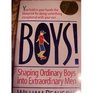 Boys! Shaping Ordinary Boys into Extraordinary Men