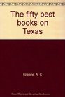 The fifty best books on Texas