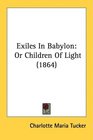 Exiles In Babylon Or Children Of Light