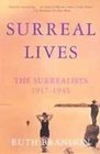 Surreal Lives The Surrealists 19171945