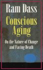 Conscious Aging On the Nature of Change and Facing Death