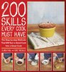 200 Skills Every Cook Must Have The StepbyStep Methods that Will Turn a Good Cook into a Great Cook