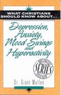 What Christians Should Know About    Depression Anxiety Mood Swings and Hyperactivity