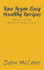 Raw Vegan Easy Healthy Recipes Simple LowFat HealthInfusing Cuisine