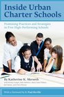 Inside Urban Charter Schools Promising Practices and Strategies in Five HighPerforming Schools