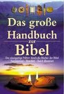 Das groe Handbuch zur Bibel Der einzigartige Fhrer durch die Bcher der Bibel