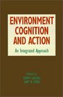Environment Cognition and Action An Integrated Approach