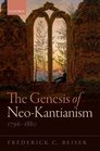 The Genesis of NeoKantianism 17961880
