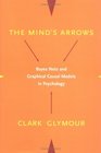 The Mind's Arrows Bayes Nets and Graphical Causal Models in Psychology