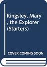 Kingsley Mary the Explorer