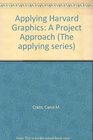Applying Harvard Graphics A Project Approach