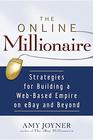 The Online Millionaire Strategies for Building a Webbased Empire on Ebay and Beyond