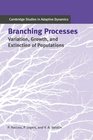 Branching Processes Variation Growth and Extinction of Populations