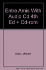 Entre Amis With Audio Cd 4th Ed  Cdrom