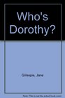 Who's Dorothy