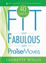 40 Days to Fit and Fabulous with PraiseMoves